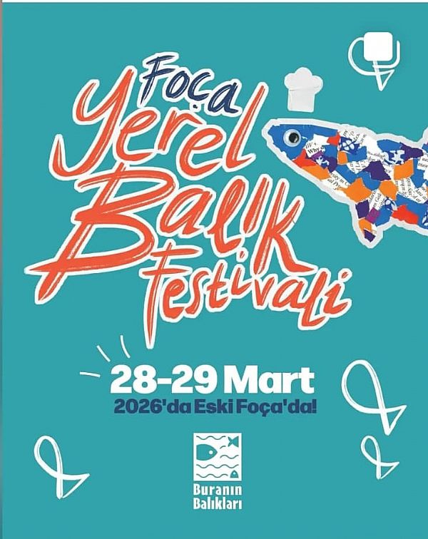 “Buranın Balıkları” Projesi “Foça Yerel Balık Festivali” ile Balıkseverleri Eski Foça’da Buluşturuyor